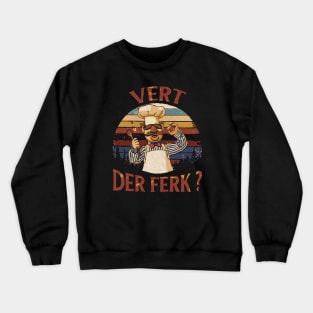 NEW COLOR CHEF VERT DER FERK Crewneck Sweatshirt